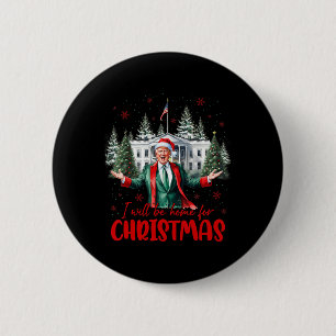 I'll Be Home For Christmas Xmas Trump Pyjamas Holi 2 Inch Round Button