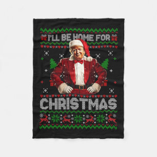 I'll Be Home For Christmas Xmas Trump Pyjamas Holi Fleece Blanket