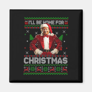 I'll Be Home For Christmas Xmas Trump Pyjamas Holi Magnet