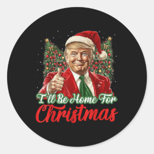 Ill Be Home For Christmas Xmas Trump Pyjamas Holid Classic Round Sticker