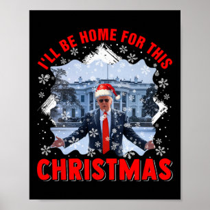 I'll Be Home For Xmas Santa Funny Voting President Poster