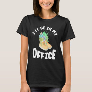 I'll Be In My Office Agriculture Gardener Women T-Shirt
