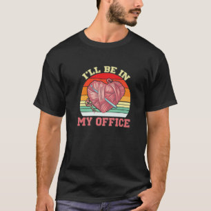I'll Be In My Office Crochet T-Shirt
