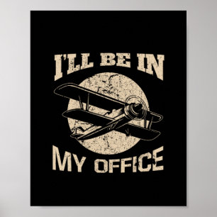 Ill Be In My Office Funny Aircraft Airplanes Poster