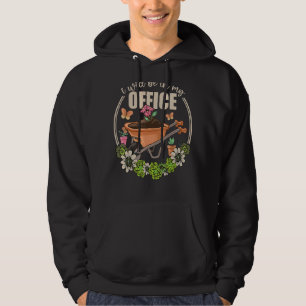 I'll Be In My Office Garden Distressed Gardening Hoodie