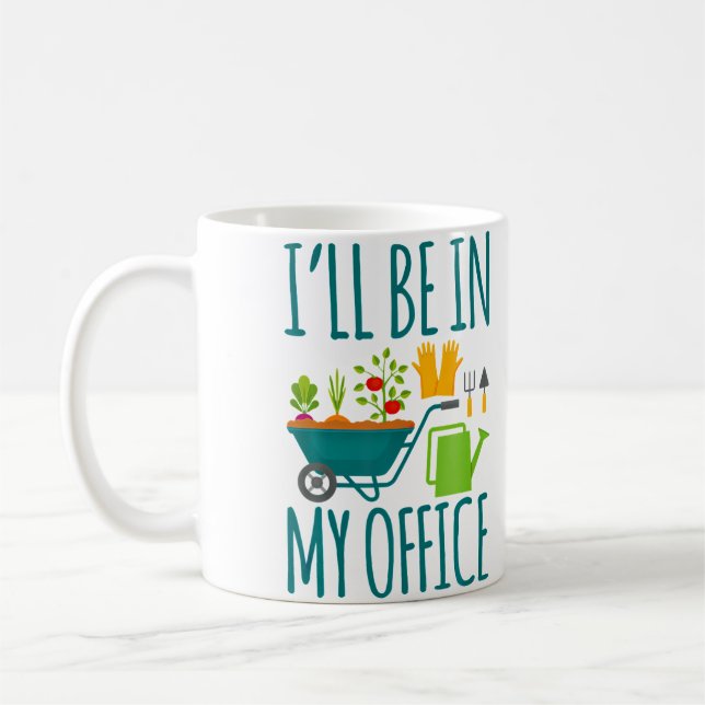 I'Ll Be In My Office Garden Funny Distressed Garde Coffee Mug (Left)