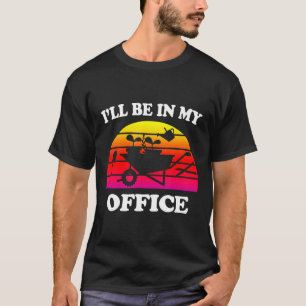 Ill Be In My Office Garden Retro Gardner Pun T-Shirt