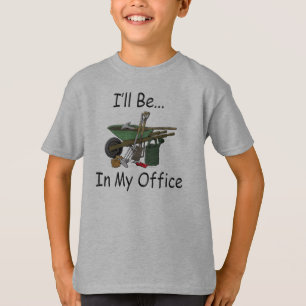 I'll Be in My Office Garden T-Shirt