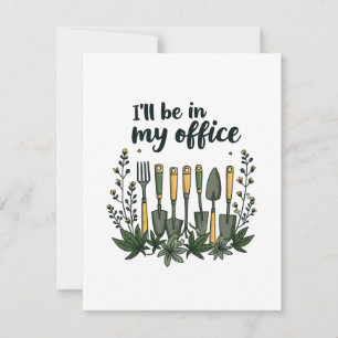 I'll Be in My Office Gardener Funny Gardening  Thank You Card
