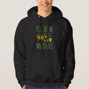 I'll Be In My Office Gardening For A Gardener Hoodie