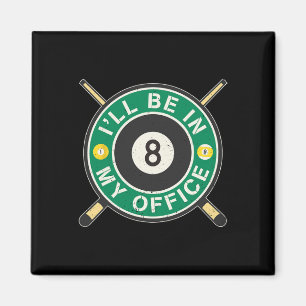 Ill Be In My Office Pool Player 8 Ball 9 Ball Bill Magnet