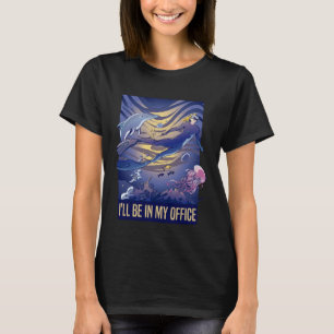 I'll Be In My Office Scuba Diving Snorkeling Women T-Shirt