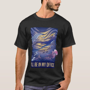 I'll Be In My Office Scuba Diving Snorkelling Wome T-Shirt