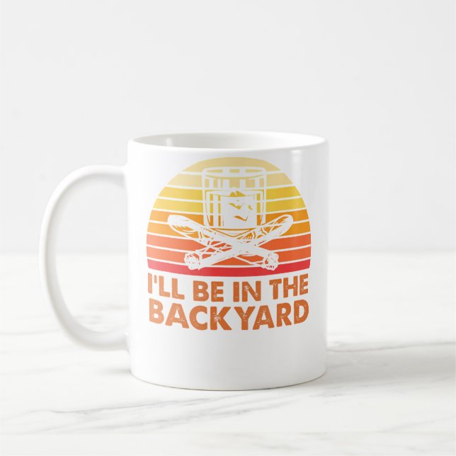 I'Ll Be In The Backyard Wine And Cigar Coffee Mug (Left)