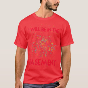 Ill be in the basement Drum Set Drummer Art Drummi T-Shirt