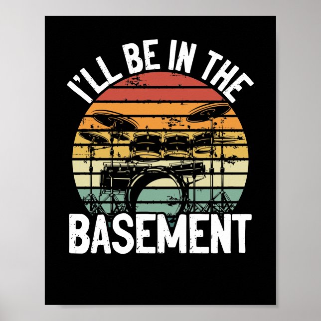 Ill Be In The Basement  Drummer Drumsticks Poster (Front)