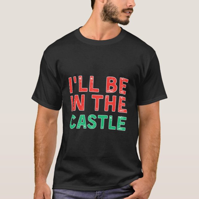 I'Ll Be In The Castle History X-Mas T-Shirt (Front)