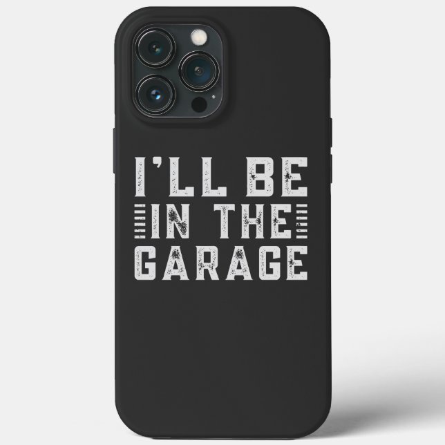 I'll be In The Garage, Car enthusiast Case-Mate iPhone Case (Back)