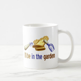 I'll be in the garden: for gardener or landscaping coffee mug