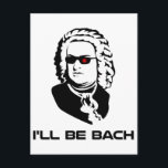 I'll Be Johann Sebastian Bach Postcard<br><div class="desc">Sci-fi version of Johann Sebastian Bach.  Great for band geeks or sci-fi nerds,  though of course those two groups aren't mutually exclusive.  If you are both,  buy two.</div>
