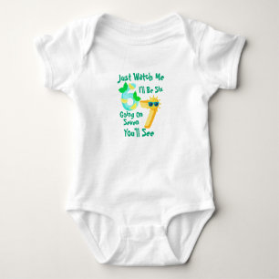 I'll Be Six Going On Seven Just Watch Me Baby Bodysuit