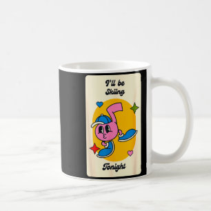 I'll be skiing snow mountain slope adventure coffee mug