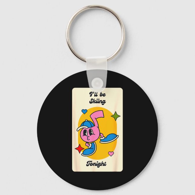 I'll be skiing snow mountain slope adventure  keychain (Front)