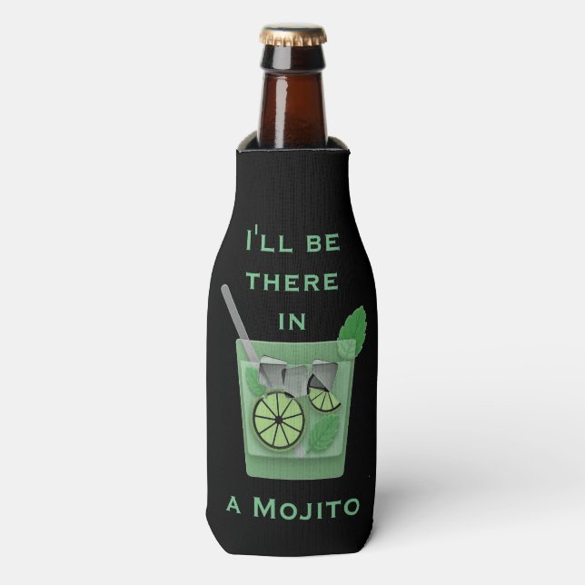 I'll Be There in a Mojito Funny Cocktail Quote Bottle Cooler (Bottle Front)