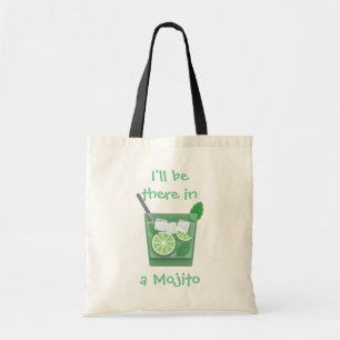 "I'll Be There in a Mojito" Tote Bag