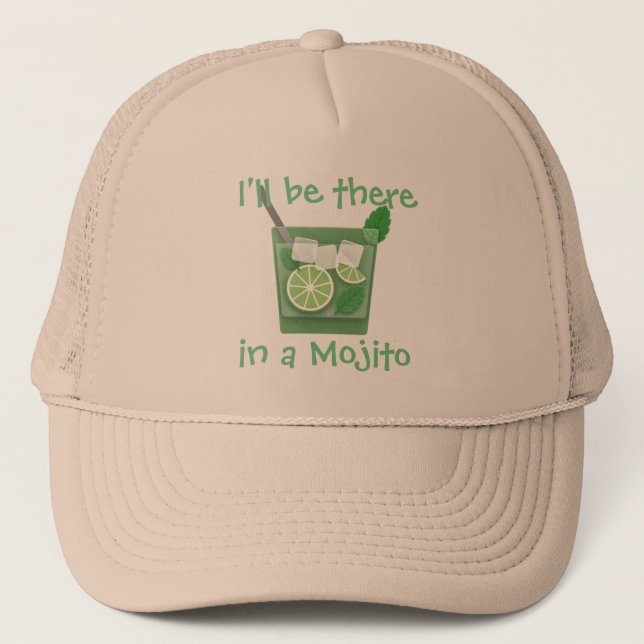 "I'll Be There in a Mojito" Trucker Hat (Front)
