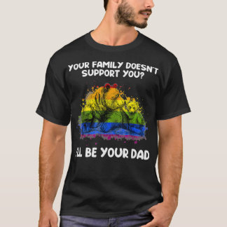 Ill Be Your Dad Pride LGBTQ Proud Dad T-Shirt