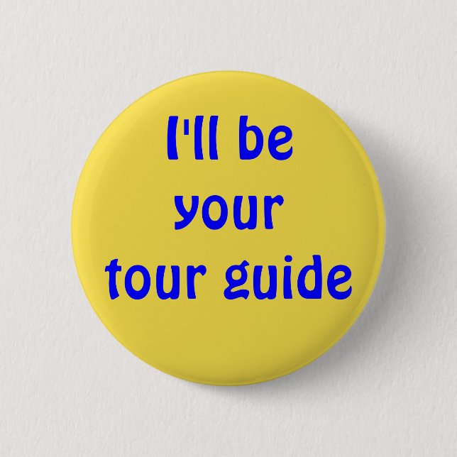I'll be your tour guide 2 inch round button (Front)