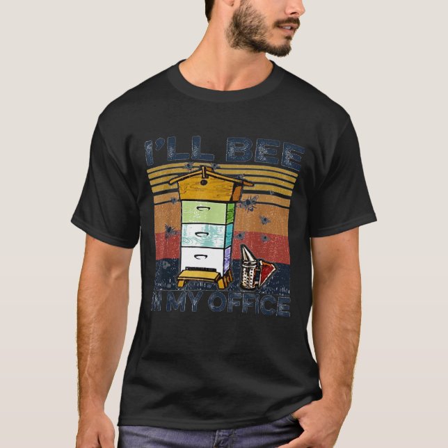 Ill Bee In My Office  Beekeeper T-Shirt (Front)