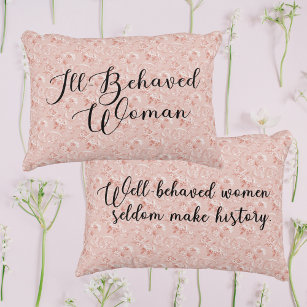 Ill-Behaved Woman, Well-Behaved Women Quote Accent Pillow