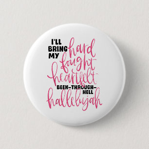 Ill Bring My Hard Fought Hallelujah Brandon Heart 2 Inch Round Button