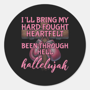 Ill Bring My Hard Fought Hallelujah Brandon Heart  Classic Round Sticker