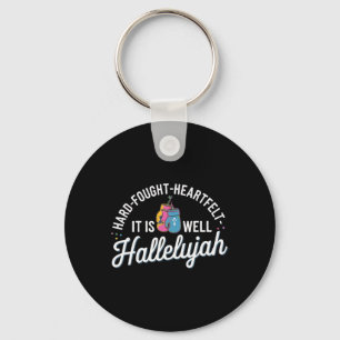 I'll Bring My Hard Fought Heartfelt Hallelujah Keychain