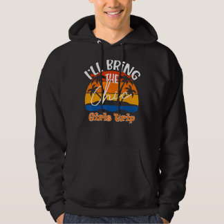 I'll Bring The Chic    Girls Trip Hoodie