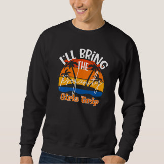 I'll Bring The Profanity Girls Trip Sweatshirt