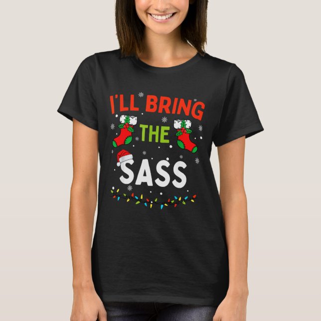 I'll Bring The S Funny Family Matching Christmas  T-Shirt (Front)