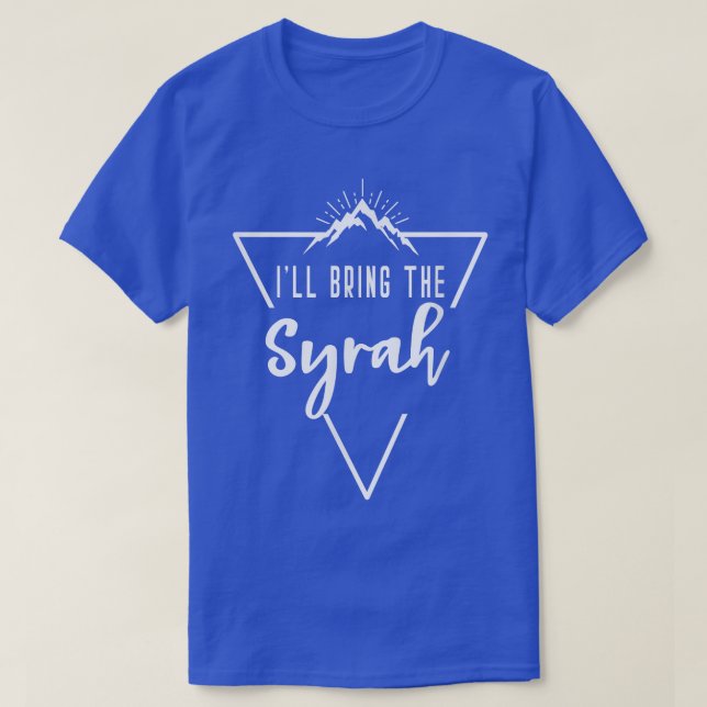 Ill Bring The Syrah  Cabin Camp Bridesmaid Bride B T-Shirt (Design Front)