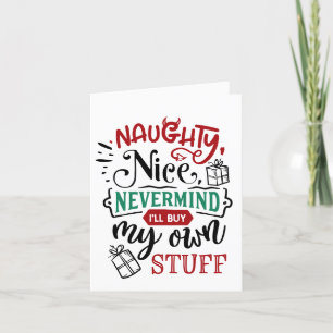 I'll Buy My Own Stuff   Funny Naughty or Nice Holiday Card