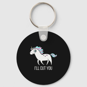 I'll Cut You! Funny Unicorn Humor T Shirt Gift  Keychain