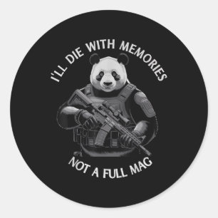 Ill Die With Memories Not A Full Mag Funny Panda V Classic Round Sticker