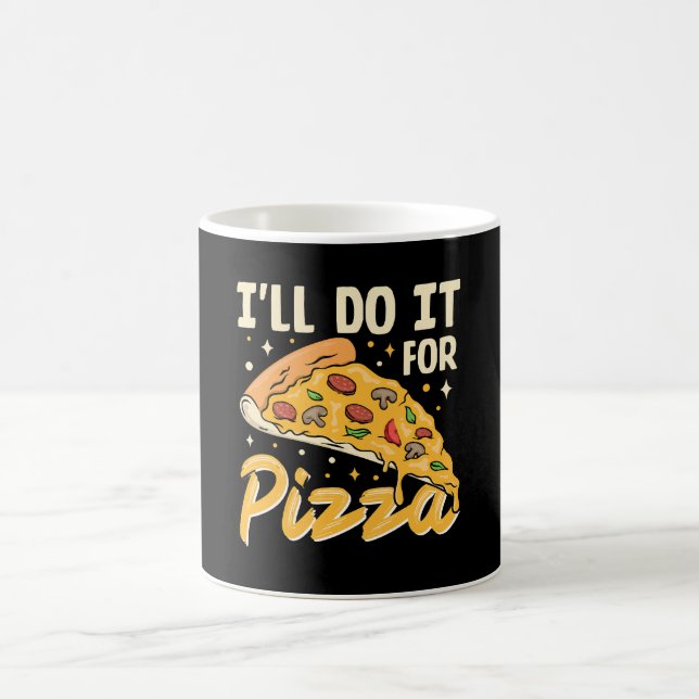 I'll Do It For Pizza Coffee Mug (Center)