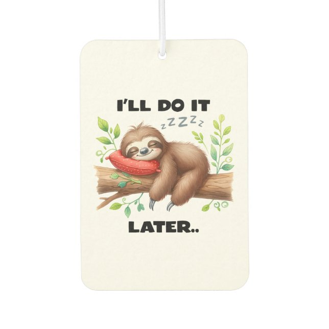 I'll Do It Later Sloth Air Freshener (Front)