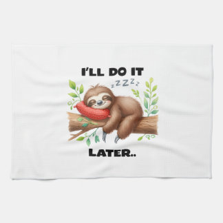 I'll Do It Later Sloth Kitchen Towel