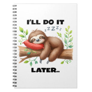 I'll Do It Later Sloth Notebook