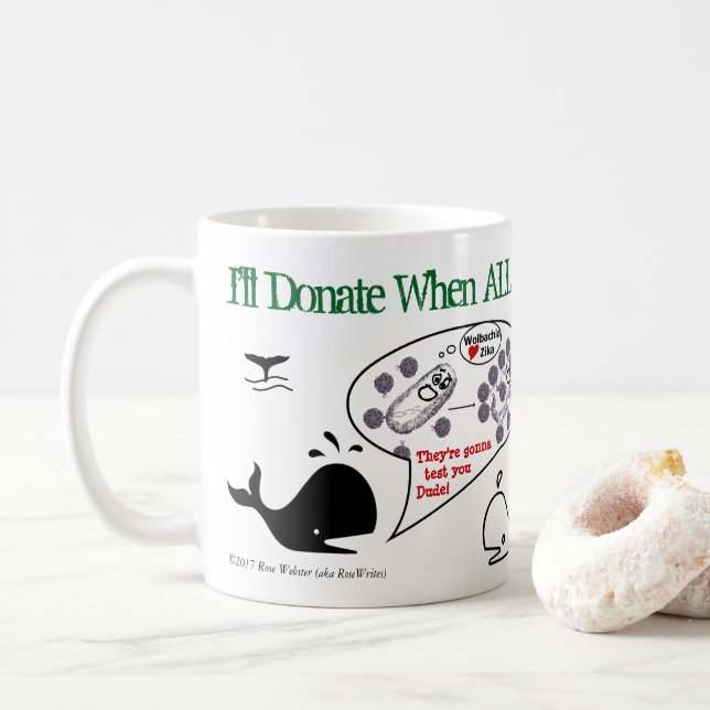 I'll Donate When by RoseWrites Coffee Mug (With Donut)