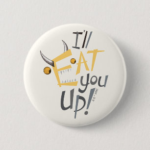 I'll Eat You Up Graphic 2 Inch Round Button